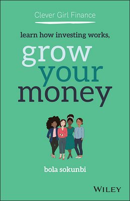 Clever Girl Finance: Learn How Investing Works, Grow Your Money book cover